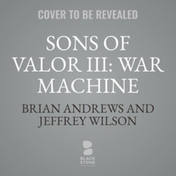 Sons of Valor III: War Machine LIB/e