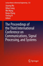 The Proceedings of the Third International Conference on Communications, Signal Processing, and Systems