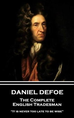 Daniel Defoe - the Complete English Tradesman