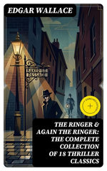 The Ringer & Again the Ringer: The Complete Collection of 18 Thriller Classics
