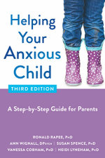 Helping Your Anxious Child Helping Your Anxious Child