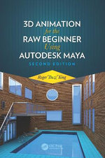 3D Animation for the Raw Beginner Using Maya 2e