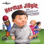 Herman Jiggle, It’s RECESS Not RESTRESS