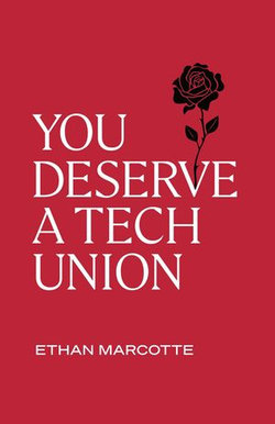 You Deserve a Tech Union