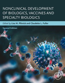 Nonclinical Development of Biologics, Vaccines and Specialty Biologics Nonclinical Development of Biologics, Vaccines and Specialty Biologics