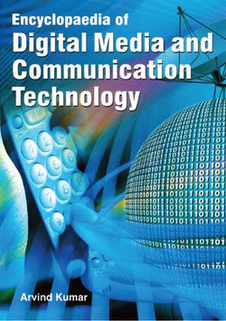 Encyclopaedia of Digital Media and Communication Technology (Media Clips) Encyclopaedia of Digital Media and Communication Technology (Media Clips)