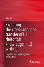 Exploring the Cross-Language Transfer of L1 Rhetorical Knowledge in L2 Writing