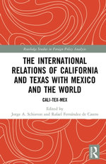 The International Relations of California and Texas with Mexico and the World The International Relations of California and Texas with Mexico and the World