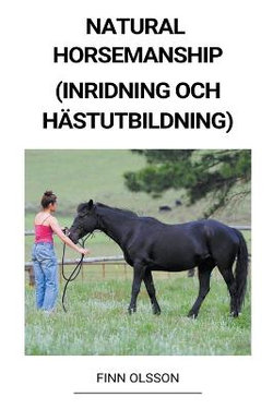 Natural Horsemanship (Inridning och Haestutbildning)