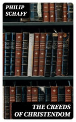 The Creeds of Christendom