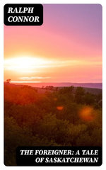 The Foreigner: A Tale of Saskatchewan