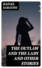 The Outlaw and the Lady and Other Stories