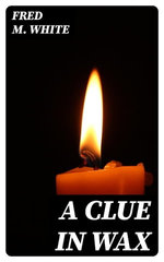 A Clue In Wax