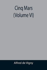 Cinq Mars (Volume VI)