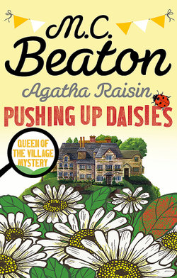 Agatha Raisin: Pushing up Daisies Agatha Raisin: Pushing up Daisies
