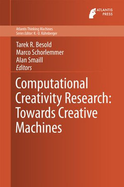 Computational Creativity Research: Towards Creative Machines Computational Creativity Research: Towards Creative Machines