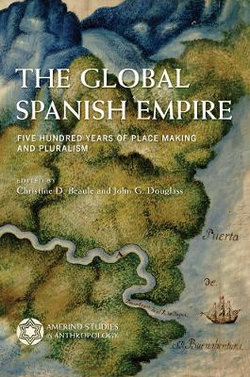 The Global Spanish Empire The Global Spanish Empire