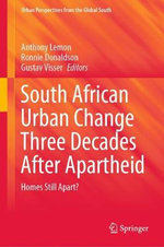 South African Urban Change Three Decades after Apartheid