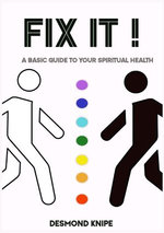 FIX IT, A basic guide to your spiritual health