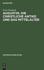 Augustin, Die Christliche Antike Und Das Mittelalter