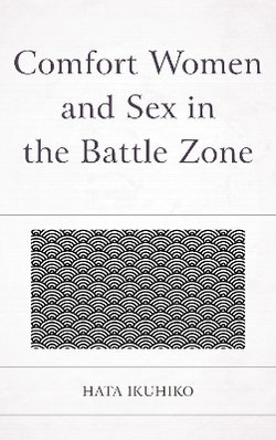 Comfort Women and Sex in the Battle Zone