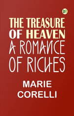 The Treasure of Heaven: A Romance of Riches