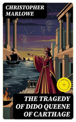 The Tragedy of Dido Queene of Carthage