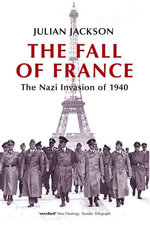 The Fall of France:The Nazi Invasion of 1940