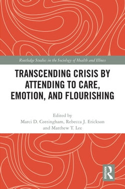 Transcending Crisis by Attending to Care, Emotion, and Flourishing