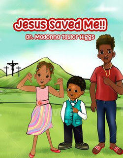 Jesus Saved Me! Jesus Saved Me!