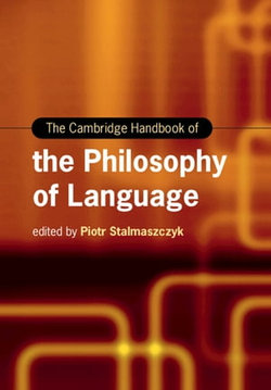 The Cambridge Handbook of the Philosophy of Language The Cambridge Handbook of the Philosophy of Language