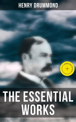 The Essential Works of Henry Drummond