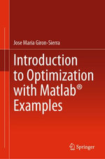 Introduction to Optimization with Matlab® Examples