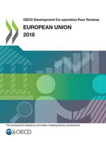 OECD Development Co-operation Peer Reviews: European Union 2018 OECD Development Co-operation Peer Reviews: European Union 2018