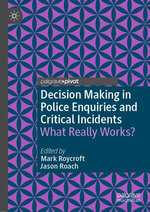 Decision Making in Police Enquiries and Critical Incidents