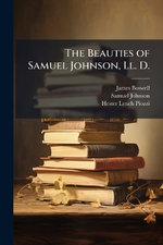 The Beauties of Samuel Johnson, Ll. D.