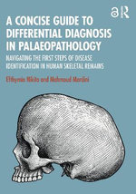 A Concise Guide to Differential Diagnosis in Palaeopathology