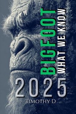 Bigfoot: What We Know 2025