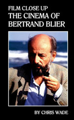 Film Close up: the Cinema of Bertrand Blier Film Close up: the Cinema of Bertrand Blier