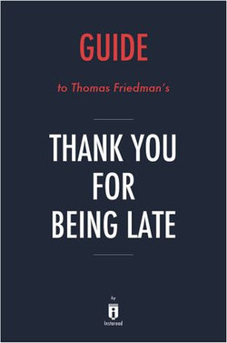 Guide to Thomas L. Friedman's Thank You for Being Late by Instaread