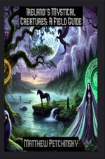Ireland's Mystical Creatures
