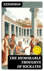 The Memorable Thoughts of Socrates