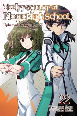 The Irregular at Magic High School, Vol. 22 (light Novel)