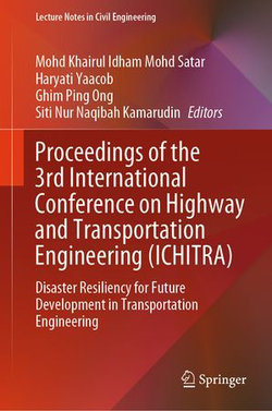 Proceedings of the 3rd International Conference on Highway and Transportation Engineering (ICHITRA) Proceedings of the 3rd International Conference on Highway and Transportation Engineering (ICHITRA)