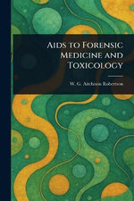 Aids to Forensic Medicine and Toxicology Aids to Forensic Medicine and Toxicology