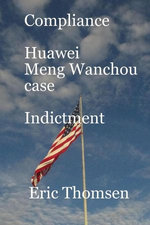 Compliance Huawei Meng Wanzhou Case - Indictment