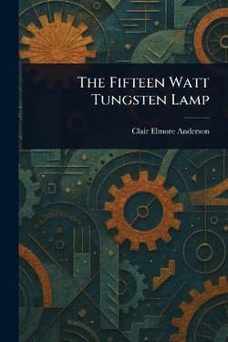 The Fifteen Watt Tungsten Lamp The Fifteen Watt Tungsten Lamp