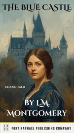 The Blue Castle - Unabridged