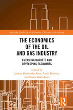 The Economics of the Oil and Gas Industry The Economics of the Oil and Gas Industry