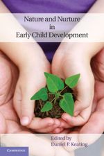 Nature and Nurture in Early Child Development